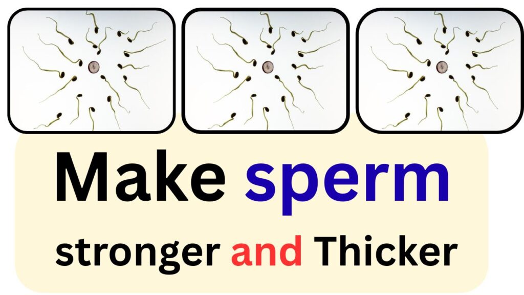 How to make sperm stronger for pregnancy naturally with food