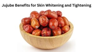 Jujube Benefits for Skin Whitening and Tightening (5 Secret Benefits)