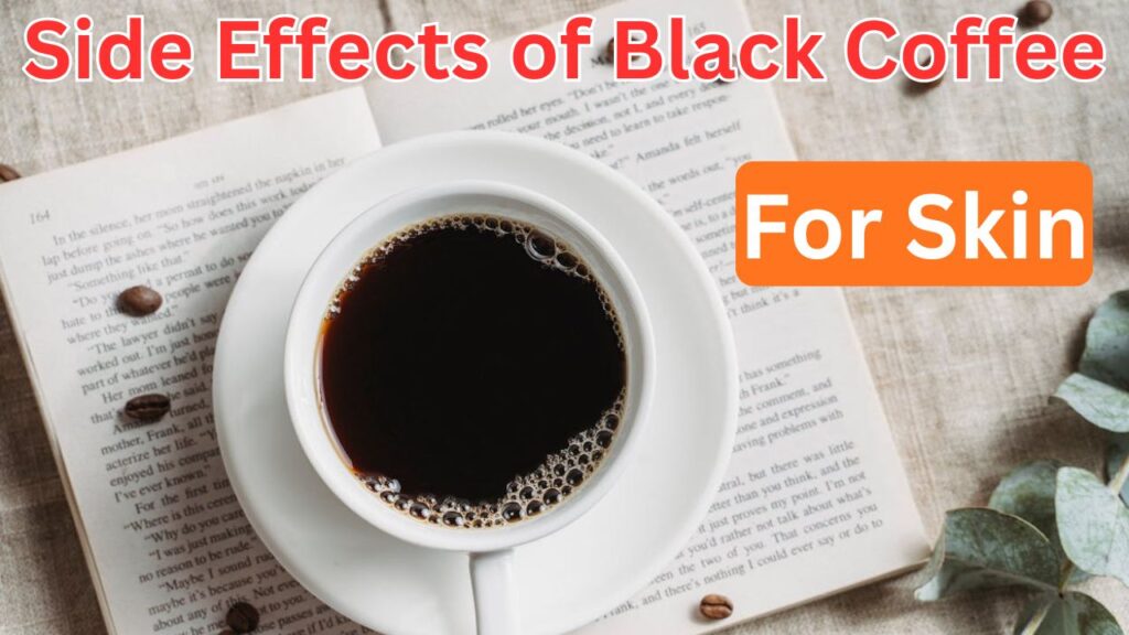 Benefits of Black Coffee Without Sugar for Skin (5 Best Benefits) (1)