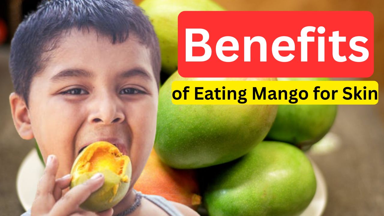 Benefits of Eating Mango for Skin Whitening and Glow (5 Best Benefits)