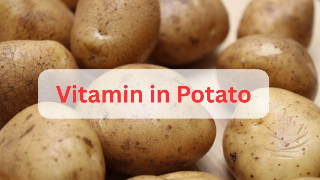 Which Vitamin Present in Potato 3 Secret Revealed