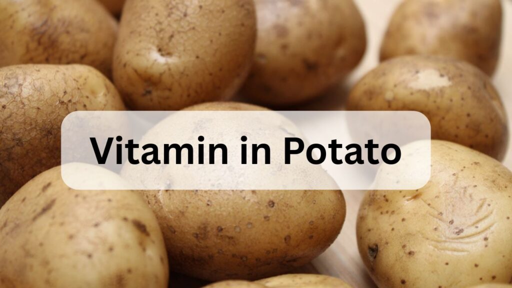 Which Vitamin Present in Potato? 3 Secret Revealed
