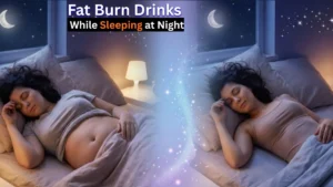 Homemade Drinks That Burn Fat While Sleeping at Night