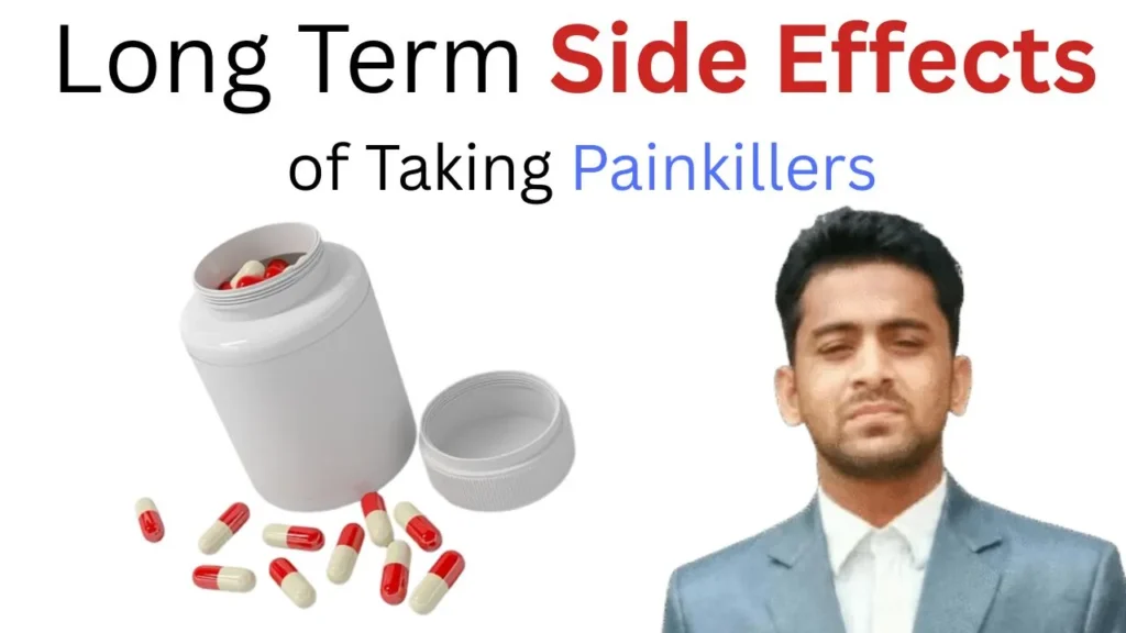 Long Term Side Effects of Taking Painkillers (Must Know Before Daily Use)
